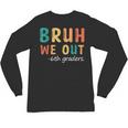 Bruh We Out 6th Graders Sixth Grade Graduation Unisex Long Sleeve T-Shirt