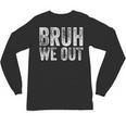 BRUH WE OUT GRADUATE Happy Graduation Student Retro Vintage Unisex Long Sleeve T-Shirt