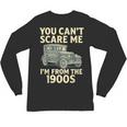 You Can't Scare Me I'm From The 1900s Retro Vintage Car Unisex Long Sleeve T-Shirt You Can't Scare Me I'm From The 1900s Retro Vintage Car Unisex Long Sleeve T-Shirt