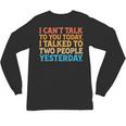 I Can't Talk To You Today Introvert Sarcastic Joke Unisex Long Sleeve T-Shirt I Can't Talk To You Today Introvert Sarcastic Joke Unisex Long Sleeve T-Shirt