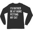 Cat Owner Introvert Stay Home Rather Pet Cat Unisex Long Sleeve T-Shirt Cat Owner Introvert Stay Home Rather Pet Cat Unisex Long Sleeve T-Shirt