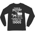 Charming Slow Life Please Be Patient I'm From The 1900s Unisex Long Sleeve T-Shirt Charming Slow Life Please Be Patient I'm From The 1900s Unisex Long Sleeve T-Shirt