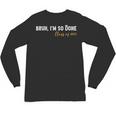 Class Of 2025 Bruh I'm So Done Graduation Women Men Students Unisex Long Sleeve T-Shirt