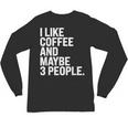 I Like Coffee Introvert Coffee Lovers Sarcastic Humor Unisex Long Sleeve T-Shirt I Like Coffee Introvert Coffee Lovers Sarcastic Humor Unisex Long Sleeve T-Shirt
