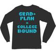 College Bound Graduation 2023 Grad Plan College Bound Unisex Long Sleeve T-Shirt