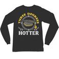 College Masters Degree Graduation Three Degrees Hotter Unisex Long Sleeve T-Shirt