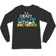 Crazy Cat Lady Doctorate Graduation T-Shirt Phd EdD Unisex Long Sleeve T-Shirt