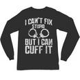 I Cuff Stupid Police OfficerShirt Academy Graduation Unisex Long Sleeve T-Shirt