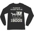 Dad Please Be Patient With Me I'm From The 1900s Vintage Unisex Long Sleeve T-Shirt