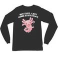 Most Days I Just Wanna Be An Axolotl Salamander Introvert Unisex Long Sleeve T-Shirt Most Days I Just Wanna Be An Axolotl Salamander Introvert Unisex Long Sleeve T-Shirt