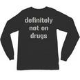 Definitely Not On Drugs Shirt GraduationShirt Unisex Long Sleeve T-Shirt