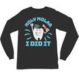 Dentist Hygienist Dental Graduation Holy Molar I Did It Unisex Long Sleeve T-Shirt