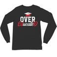 Doctor Of Education Over Educated EdD Doctorate Graduation Unisex Long Sleeve T-Shirt