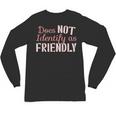 Does NOT Identify As Friendly Sarcastic Introvert Unisex Long Sleeve T-Shirt Does NOT Identify As Friendly Sarcastic Introvert Unisex Long Sleeve T-Shirt