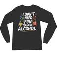 I Don't Need Fun To Have Alcohol Introvert Party Drink Unisex Long Sleeve T-Shirt I Don't Need Fun To Have Alcohol Introvert Party Drink Unisex Long Sleeve T-Shirt