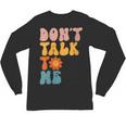 Don't Talk To Me Sarcastic Introvert Antisocial Unisex Long Sleeve T-Shirt Don't Talk To Me Sarcastic Introvert Antisocial Unisex Long Sleeve T-Shirt
