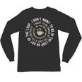 I Don't Want To Be In The Loop Introvert Coffee Lover Unisex Long Sleeve T-Shirt I Don't Want To Be In The Loop Introvert Coffee Lover Unisex Long Sleeve T-Shirt