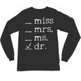 Dr Doctor Doctorate PhD Graduation Unisex Long Sleeve T-Shirt