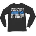 Never Dreamed I'd Be a Sexy Auditor Graduation Unisex Long Sleeve T-Shirt