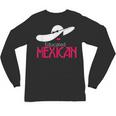 Educated Mexican Graduation Shirt For Women Unisex Long Sleeve T-Shirt
