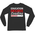 Education Major Shirts Teaching Degree Loading Graduation Unisex Long Sleeve T-Shirt