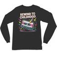 Elder Millennials Embracing 90s Rewind Nostalgia Vibes Unisex Long Sleeve T-Shirt