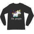 Ew People Unicorn Lover Introvert Rainbow Unicorn Unisex Long Sleeve T-Shirt Ew People Unicorn Lover Introvert Rainbow Unicorn Unisex Long Sleeve T-Shirt