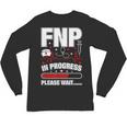 FNP In Progress Graduation Family Nurse Practitioner Unisex Long Sleeve T-Shirt
