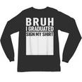 Funny College School Graduation 2025 I Graduated Sign My Unisex Long Sleeve T-Shirt