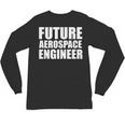 Future Aerospace Engineer College Graduate Graduation Unisex Long Sleeve T-Shirt