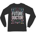 Future Doctor Graduation School Kids Toddler Women Men Unisex Long Sleeve T-Shirt