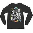 Future Graphic Er Graduation School Toddler Women Men Unisex Long Sleeve T-Shirt