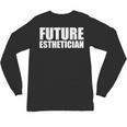 Future Esthetician Esthetics School Student Graduation Unisex Long Sleeve T-Shirt