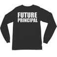 Future Principal College Graduate Graduation Promotion Unisex Long Sleeve T-Shirt