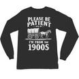 Gentle Nostalgia Plea Please Be Patient I'm From The 1900s Unisex Long Sleeve T-Shirt