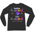 Goodbye 5th Grade Graduation Class Of 2023 Hello 6th Grade Unisex Long Sleeve T-Shirt