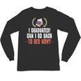 I Graduated Can I Go Back To Bed Graduation Unisex Long Sleeve T-Shirt