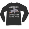 I Graduated Can I Go Back To Bed Now Koala Bear Graduation Unisex Long Sleeve T-Shirt