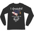 I Graduated Life Is Gonna Be Easy Now Right Graduation Unisex Long Sleeve T-Shirt
