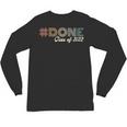 Graduation 2022 DONE With School Class Of 2022 Graduate Unisex Long Sleeve T-Shirt
