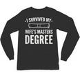 Graduation Day Husband I Survived My Wifes Masters Degree Unisex Long Sleeve T-Shirt
