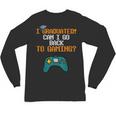 Graduation I Graduated Can I Go Back To Gaming Unisex Long Sleeve T-Shirt