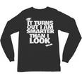 Graduation Graduation I'm Smarter Than I Look Unisex Long Sleeve T-Shirt