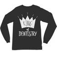 Graduation King Of Dentistry Dentist Or Hygienist Unisex Long Sleeve T-Shirt
