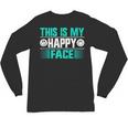 This Is My Happy Face Introvert Unisex Long Sleeve T-Shirt