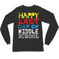 Happy Last Day Of Middle School Graduation Unisex Long Sleeve T-Shirt