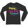 Happy Last Day Of School Graduation Teacher Students Unisex Long Sleeve T-Shirt