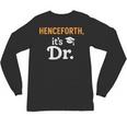 Henceforth It's Dr PhD Graduation Doctorate Unisex Long Sleeve T-Shirt