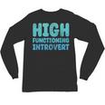 High Functioning Introvert Sarcasm Sarcastic Grunge Unisex Long Sleeve T-Shirt