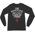 I Like Horror Movies And Maybe 3 People Introvert Unisex Long Sleeve T-Shirt